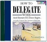 How to Delegate Work and Ensure It's Done Right