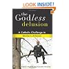 The Godless Delusion: A Catholic Challenge to Modern Atheism