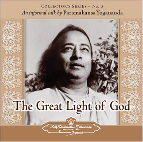 The Voice of Paramahansa Yogananda - The Great Light of God (Self-Realization Fellowship)