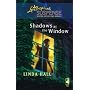 Shadows at the Window (Shadows Series #2) (Steeple Hill Love Inspired Suspense #107)