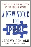 A New Voice for Israel: Fighting for the Survival of the Jewish Nation