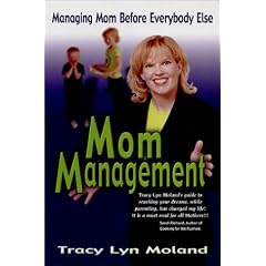 Mom Management, Managing Mom Before Everybody Else