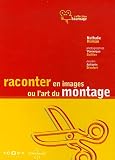 Raconter en images ou l'art du montage