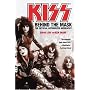KISS: Behind the Mask - Official Authorized Biogrphy