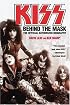 KISS: Behind the Mask - Official Authorized Biogrphy