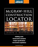 McGraw-Hill Construction Locator (McGraw-Hill Construction Series): Building Codes, Construction Standards, Project Specifications, and Government Regulations