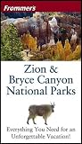 Zion and Bryce Canyon National Parks (Frommer National Parks)
