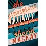 The Atmospheric Railway: New and Selected Stories