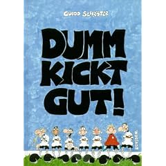 Dumm kickt gut!