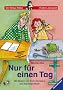 Leserabe. Nur f�r einen Tag. Schulausgabe. 2. Lesestufe, ab 2. Klasse