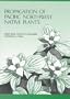 Propagation of Pacific Northwest Native Plants