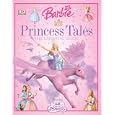 Barbie Princess Tales Essential Guide (Dk Essential Guides) by Catherine Saunders