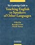 The Cambridge Guide to Teaching English to Speakers of Other Languages