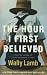 The Hour I First Believed (Paperback)