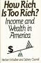 How Rich Is Too Rich?: Income and Wealth in America