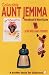 Collectible Aunt Jemima: Handbook and Value Guide (A Schiffer Book for Collectors)