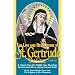 The Life and Revelations of St. Gertrude the Great: A Classic from the Middle Ages Revealing the Love and Mercy of Jesus Toward Souls