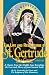 The Life and Revelations of St. Gertrude the Great: A Classic from the Middle Ages Re...