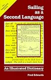 Sailing as a Second Language: An Illustrated Dictionary (Seamanship Series)