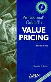 Professional's Guide to Value Pricing (Professional's Guide to Value Pricing W/CD) (Professional's Guide to Value Pricing W/CD)
