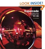 Supercade: A Visual History of the Videogame Age 1971-1984
