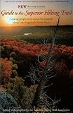 Guide to the Superior Hiking Trail: Linking People With Nature by Footpath Along Lake Superior's North Shore 