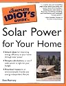 The Complete Idiot's Guide to Solar Power for Your Home