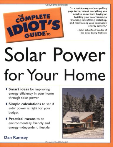 Complete Idiot's Guide to Solar Power for Your Home (Complete Idiot's Guide)
