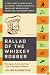 Ballad of the Whiskey Robber