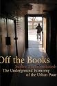 Off the Books: The Underground Economy of the Urban Poor