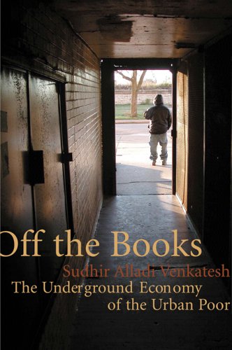 Off the Books The Underground Economy of the Urban Poor