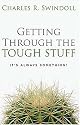Getting Through the Tough Stuff: It's Always Something! (Swindoll, Charles R.)