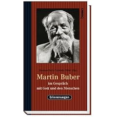Martin Buber im Gespr�ch mit Gott und den Menschen