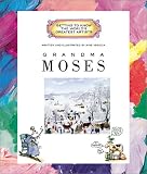 Review Children's Press (CT)  / Grandma Moses (Getting to Know the World's Greatest Artists)