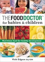 The Food Doctor for Babies & Children: Nutritious Food for Healthy Development