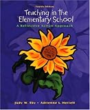Teaching in the Elementary School: A Reflective Action Approach (4th Edition)