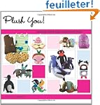 Plush You!: Lovable Misfit Toys to Se...