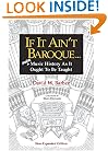 If It Ain't Baroque: More Music History As It Ought To Be Taught