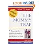 How to Avoid the Mommy Trap: A Roadmap for Sharing Parenting and Making It Work (Capital Ideas)