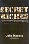 Secret Riches: Adventures of an Unreformed Oilman
