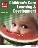 BTEC National Children's Care, Learning and Development (BTEC National Children's Care  Learning and Development 2007)