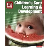 BTEC National Children's Care, Learning and Development (BTEC National Children's Care  Learning and Development 2007)by Ms Gill Squire