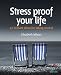 Stress proof your life: 52 brilliant ideas for taking control Stress proof your life: 52 brilliant ideas for taking control