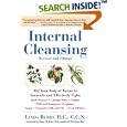 Internal Cleansing : Rid Your Body of Toxins to Naturally and Effectively Fight Heart Disease, Chronic Pain, Fatigue,... by Linda Berry