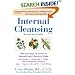 Internal Cleansing : Rid Your Body of Toxins to Naturally and Effectively Fight Heart Disease, Chronic Pain, Fatigue, PMS and Menopause Symptoms, and More (Revised 2nd Edition)