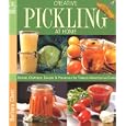 Creative Pickling at Home: Salsas, Chutneys, Sauces & Preserves for Today's Adventurous Cook