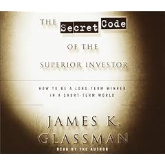 The Secret Code of the Superior Investor: How to be a Long-Term Winner in a Short-Term... by James Glassman