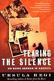 Tearing the Silence: On Being German in America