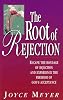 The Root of Rejection: Escape the Bondage of Rejection and Experience the Freedom of God's Acceptance