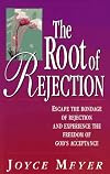 Root of Rejection: Escape the Bondage of Rejection and Experience the Freedom of God's Acceptance